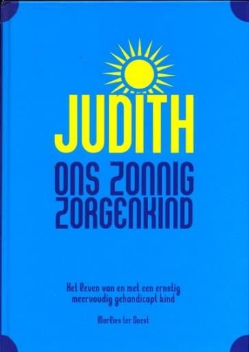 Judith ons zonnig zorgenkind - Marloes ter Doest