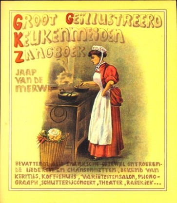 Keukenmeidenzangboek - Jaap van de Merwe