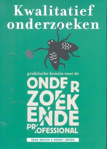 Kwalitatief onderzoeken Praktische kennis voor de onderzoekende professional  - Rene Brohn