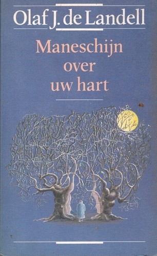 Maneschijn over uw hart - Olaf J. de Landell