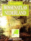 Bossenatlas van Nederland - Ton van Wijlen