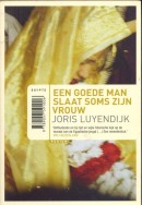 Een goede man slaat soms zijn vrouw - Joris Luyendijk
