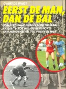 Eerst de man, dan de bal - Gabri de Wagt