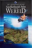  De geografische satellietbeeldatlas van de wereld - M.J. Kraak 