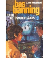 Bas Banning en de autosmokkelaars - A. van Aardenburg