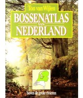 Bossenatlas van Nederland - Ton van Wijlen