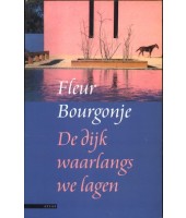 De dijk waarlangs we lagen - Fleur Bourgonje
