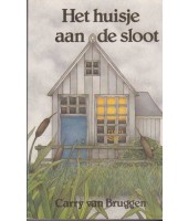 Het huisje aan de sloot - Carry van Bruggen
