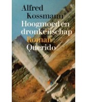 Hoogmoed en dronkenschap - Alfred Kossmann