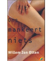 Ons mankeert niets - Willem Jan Otten