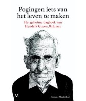 Pogingen om iets van het leven te maken - Hendrik Groen