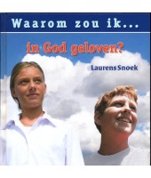 Waarom zou ik... in God geloven? - Laurens Snoek