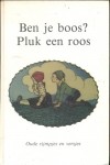 Ben je boos? Pluk een roos - Bert Witte