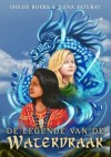 De legende van de waterdraak Isolde Boers & Ilena Saturay