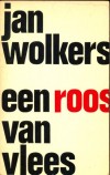 Een roos van vlees - Jan Wolkers