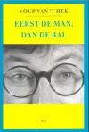 Eerst de man, dan de bal - Youp van 't Hek
