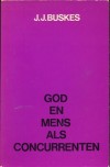 God en mens als concurrenten - J.J. Buskes