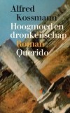 Hoogmoed en dronkenschap - Alfred Kossmann