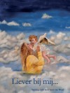 Liever bij mij... - Irene van Wesel