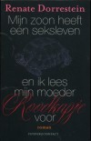 Mijn zoon heeft een sexleven en ik lees mijn moeder Roodkapje voor - Renate Dorrestein