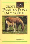 Grote Paard & Pony encyclopedie - Wouter Slob